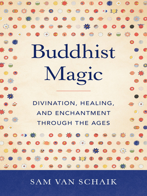 Title details for Buddhist Magic by Sam van Schaik - Available